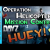 Huey Day Z & ARMA – Operation Helicopter Mission Control (Huey Gameplay Commentary #1)