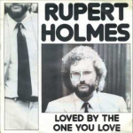 Rupert Holmes Rupert Holmes, Loved by the one you love.wmv